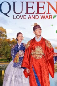 Queen Love And War (2019) ทางเลือก ศึกชิงบัลลังก์พระมเหสี Ep.1-16 จบ