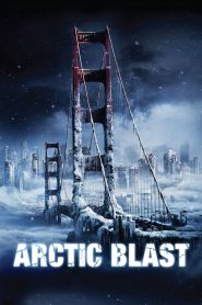 Arctic Blast (2010) มหาวินาศปฐพีขั้วโลก