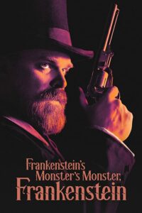 Frankenstein’s Monster’s Monster Frankenstein (2019) พ่อผม แฟรงเกนสไตน์ และปีศาจลึกลับ