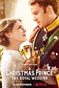 A Christmas Prince The Royal Wedding เจ้าชายคริสต์มาส มหัศจรรย์วันวิวาห์