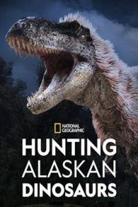 Hunting Alaskan Dinosaur’s (2022) บรรยายไทย