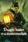 Dragon Hidden in a Mysterious Hole (2023) เขาวงกตซ่อนมังกร
