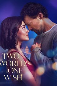 Two Worlds, One Wish (2025) สองโลกหนึ่งคำอธิษฐาน